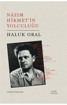 Nazım Hikmet'in Yolculuğu - Genişletilmiş Basım - Haluk Oral - Everest Yayınları Nazım Hikmet'in Yolculuğu - Genişletilmiş Basım - Haluk Oral - Everest Yayınları
