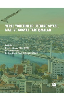 Gazi Kitabevi - Yerel Yönetimler Üzerine Siyasi, Mali ve Sosyal Tartışmalar - Doç. Dr. Gamze Y ŞEREN - Dr. Osman İnceleme 29443208