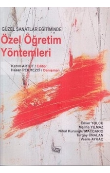 Güzel Sanatlar Eğitiminde Özel Öğretim Yöntemleri - Meliha Yılmaz - Turgay Ünalan - Anı Yayıncılık Güzel Sanatlar Eğitiminde Özel Öğretim Yöntemleri - Meliha Yılmaz - Turgay Ünalan - Anı Yayıncılık