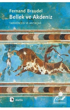 Bellek ve Akdeniz -Tarihöncesi ve Antikçağ - Fernand Braudel - Metis Yayınları