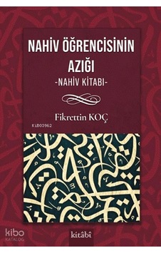 Nahiv Öğrencisinin Yol Azığı Nahiv Kitabı Kitabi Yayınevi Fikrettin Koç Kimdir Hayatı, Eserleri Ve Kitapları Beka Kitap Nahiv Öğrencisinin Yol Azığı Nahiv Kitabı Kitabi Yayınevi Fikrettin Koç Kimdir Hayatı, Eserleri Ve Kitapları Beka Kitap