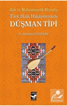 Mercankitap Türk Halk Hikayelerinde Düşman Tipi - Mehmet Özdemir