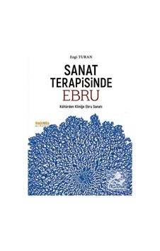 Sanat Terapisinde Ebru & Kültürden Kliniğe Ebru Sanatı / Ezgi ... Sanat Terapisinde Ebru & Kültürden Kliniğe Ebru Sanatı / Ezgi ...