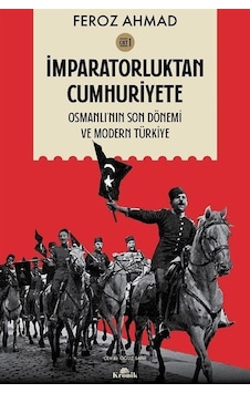 İmparatorluktan Cumhuriyete Cilt 1 / Feroz Ahmad İmparatorluktan Cumhuriyete Cilt 1 / Feroz Ahmad