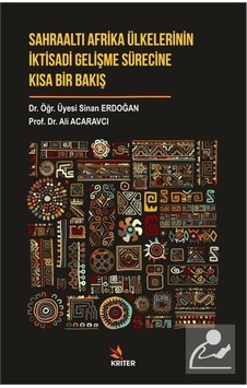 Sahraaltı Afrika Ülkelerinin İktisadi Gelişme Sürecine Kısa Bir Bakış - Ali Acaravcı -  Sinan Erdoğan - Kriter