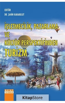 İşletmecilik - Pazarlama ve Kültür Perspektifinden Turizm- Detay Yayıncılık İşletmecilik - Pazarlama ve Kültür Perspektifinden Turizm- Detay Yayıncılık