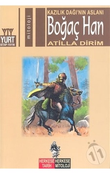 Kazılık Dağı'nın Aslanı Boğaç Han - Atilla Dirim - Yurt Kitap Yayın Kazılık Dağı'nın Aslanı Boğaç Han - Atilla Dirim - Yurt Kitap Yayın