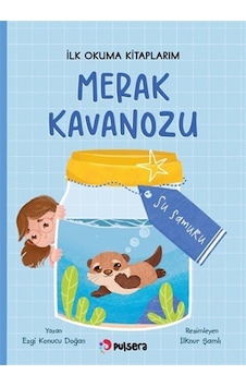 Merak Kavanozu İlk Okuma Kitaplarım / Su Samuru / Ezgi Konucu ... Merak Kavanozu İlk Okuma Kitaplarım / Su Samuru / Ezgi Konucu ...