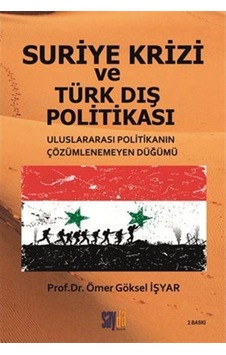 Suriye Krizi ve Türk Dış Politikası - Ömer Göksel İşyar - Sayda Yayıncılık