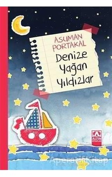 Denize Yağan Yıldızlar - Asuman Portakal - Altın Kitaplar