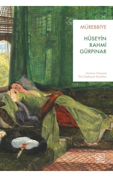 Mürebbiye - Günümüz Türkçesiyle Türk Edebiyatı Klasikleri - Hüseyin Rahmi Gürpınar - İthaki Yayınları Mürebbiye - Günümüz Türkçesiyle Türk Edebiyatı Klasikleri - Hüseyin Rahmi Gürpınar - İthaki Yayınları