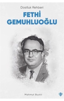 Dostluk Rehberi Fethi Gemuhluoğlu / Mahmut Bıyıklı Dostluk Rehberi Fethi Gemuhluoğlu / Mahmut Bıyıklı