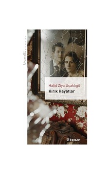 Kırık Hayatlar - Livaneli Kitaplığı / Halid Ziya Uşaklıgil Kırık Hayatlar - Livaneli Kitaplığı / Halid Ziya Uşaklıgil