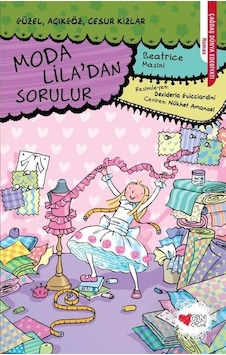 Moda Lila'dan Sorulur: Güzel-Açıkgöz-Cesur Kızlar - Beatrice Masini - Can Çocuk Yayınları Moda Lila'dan Sorulur: Güzel-Açıkgöz-Cesur Kızlar - Beatrice Masini - Can Çocuk Yayınları