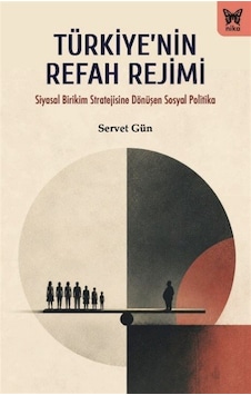 Türkiye'nin Refah Rejimi / Servet Gün Türkiye'nin Refah Rejimi / Servet Gün