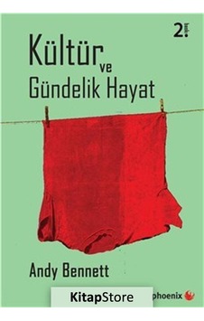 Kültür Ve Gündelik Hayat / Andy Bennett Kültür Ve Gündelik Hayat / Andy Bennett