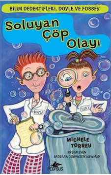 Bilim Dedektifleri Doyle ve Fossey 1- Soluyan Çöp Olayı - Michele Torrey - Pegasus Bilim Dedektifleri Doyle ve Fossey 1- Soluyan Çöp Olayı - Michele Torrey - Pegasus