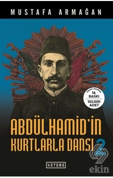 Abdülhamid'in Kurtlarla Dansı 2 - Mustafa Armağan - Ketebe Abdülhamid'in Kurtlarla Dansı 2 - Mustafa Armağan - Ketebe