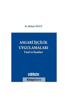Asgari İşçilik Uygulamaları Usul ve Esasları - Mehmet Bulut - On İki Levha Yayıncılık
