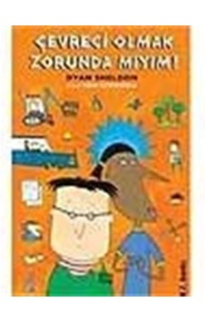 Çevreci Olmak Zorunda Mıyım : 4, 5, 6. Sınıflar Çevreci Olmak Zorunda Mıyım : 4, 5, 6. Sınıflar