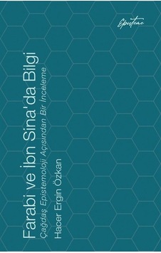 Farabi Ve İbn Sina'da Bilgi / Hacer Ergin Özkan Farabi Ve İbn Sina'da Bilgi / Hacer Ergin Özkan
