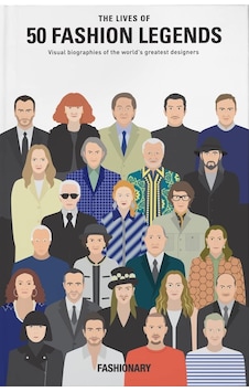The Lives Of 50 Fashion Legends: Visual Biographies Of The World's Greatest Designers The Lives Of 50 Fashion Legends: Visual Biographies Of The World's Greatest Designers