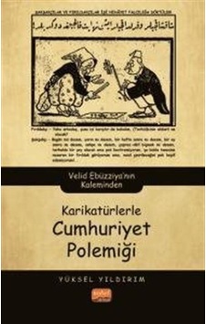 Karikatürlerle Cumhuriyet Polemiği / Yüksel Yıldırım Karikatürlerle Cumhuriyet Polemiği / Yüksel Yıldırım