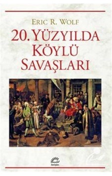 20. Yüzyılda Köylü Savaşları / Eric R. Wolf 9789750527197
