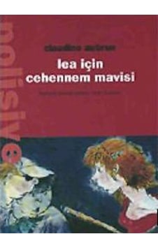 Lea İçin Cehennem Mavisi - Aubrun Claudine - Can Çocuk Yayınları Lea İçin Cehennem Mavisi - Aubrun Claudine - Can Çocuk Yayınları