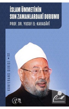 İslam Ümmetinin Son Zamanlardaki Durumu / Prof. Dr. Yusuf el-K... 9786257011136 İslam Ümmetinin Son Zamanlardaki Durumu / Prof. Dr. Yusuf el-K... 9786257011136