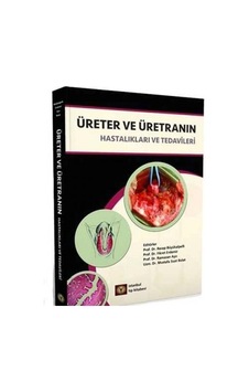 Üreter ve Üretranın Hastalıkları ve Tedavileri- İstanbul Tıp Kitabevi Üreter ve Üretranın Hastalıkları ve Tedavileri- İstanbul Tıp Kitabevi
