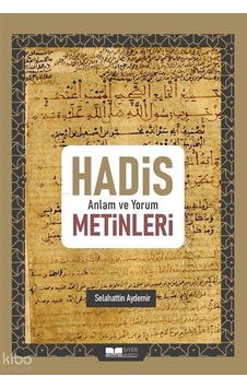 Hadis Anlam Ve Yorum Metinleri / Selahattin Aydemir