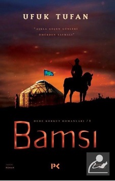 Bamsı / Dede Korkut Romanları 1 / Ufuk Tufan