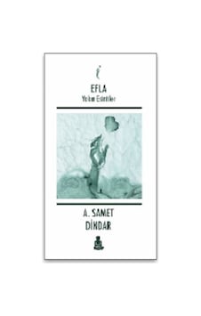 Efla Yakın Esintiler / A. Samet Dindar Efla Yakın Esintiler / A. Samet Dindar