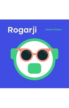 Rogarji / Sanem Özkan
