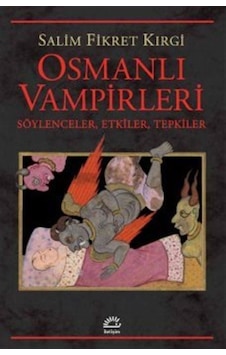 Osmanlı Vampirleri / Salim Fikret Kırgi 9789750524554 Osmanlı Vampirleri / Salim Fikret Kırgi 9789750524554