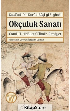 Okçuluk Sanatı - Cami'u'l-Hidayet fi 'İlmi'r-Rimayet- Büyüyenay Yayınları