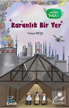 Karanlık Bir Yer - Görevimiz Doğa 2 - Yunus Meşe - Mecaz Çocuk