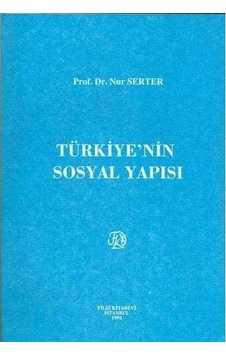 Türkiye'nin Sosyal Yapısı - Nur Serter Türkiye'nin Sosyal Yapısı - Nur Serter