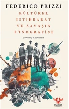 Kültürel İstihbarat Ve Savaşın Etnografisi / Federico Prizzi Kültürel İstihbarat Ve Savaşın Etnografisi / Federico Prizzi