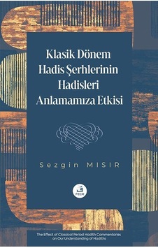 Klasik Dönem Hadis Şerhlerinin Hadisleri Anlamamıza Etkisi / S... Klasik Dönem Hadis Şerhlerinin Hadisleri Anlamamıza Etkisi / S...