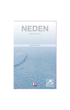 Neden Antartika? - Bayram Öztürk - E Yayınları Neden Antartika? - Bayram Öztürk - E Yayınları