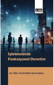 İşletmelerde Fonksiyonel Denetim / Dr. Öğr. Üyesi Ömer Sezai Ş... İşletmelerde Fonksiyonel Denetim / Dr. Öğr. Üyesi Ömer Sezai Ş...
