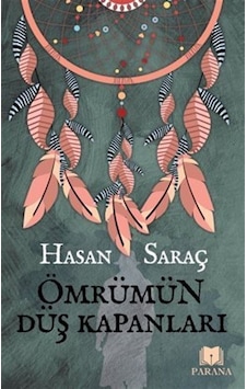 Ömrümün Düş Kapanları - Hasan Saraç - Parana Ömrümün Düş Kapanları - Hasan Saraç - Parana