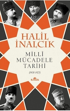 Milli Mücadele Tarihi 1908 - 1923 - Halil İnalcık - Kronik Kitap Milli Mücadele Tarihi 1908 - 1923 - Halil İnalcık - Kronik Kitap