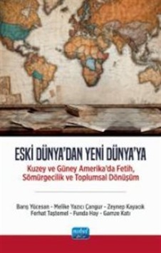 Eski Dünya'dan Yeni Dünya'ya - Kuzey Ve Güney Amerika'da Fetih... Eski Dünya'dan Yeni Dünya'ya - Kuzey Ve Güney Amerika'da Fetih...