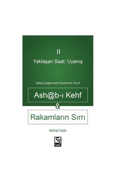 Ashab-ı Kehf Rakamların Sırrı Yaklaşan Saat: Uyanış 2 - Dijital Çağda Kehf Suresi'nin Tevili - Mithat Safa - Selis Kitaplar Ashab-ı Kehf Rakamların Sırrı Yaklaşan Saat: Uyanış 2 - Dijital Çağda Kehf Suresi'nin Tevili - Mithat Safa - Selis Kitaplar