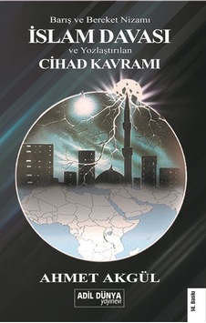 İslam Davası Ve Yozlaştırılan Cihad Kavramı / Ahmet Akgül