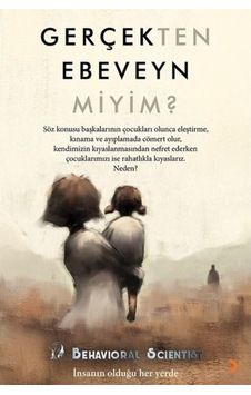 Gerçekten Ebeveyn Miyim? - İnsanın Olduğu Her Yerde - Behavioral Scientist - Cinius