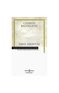 Paris Sıkıntısı - Hasan Ali Yücel Klasikleri - Charles Baudelaire - İş Bankası Kültür Yayınları Paris Sıkıntısı - Hasan Ali Yücel Klasikleri - Charles Baudelaire - İş Bankası Kültür Yayınları
